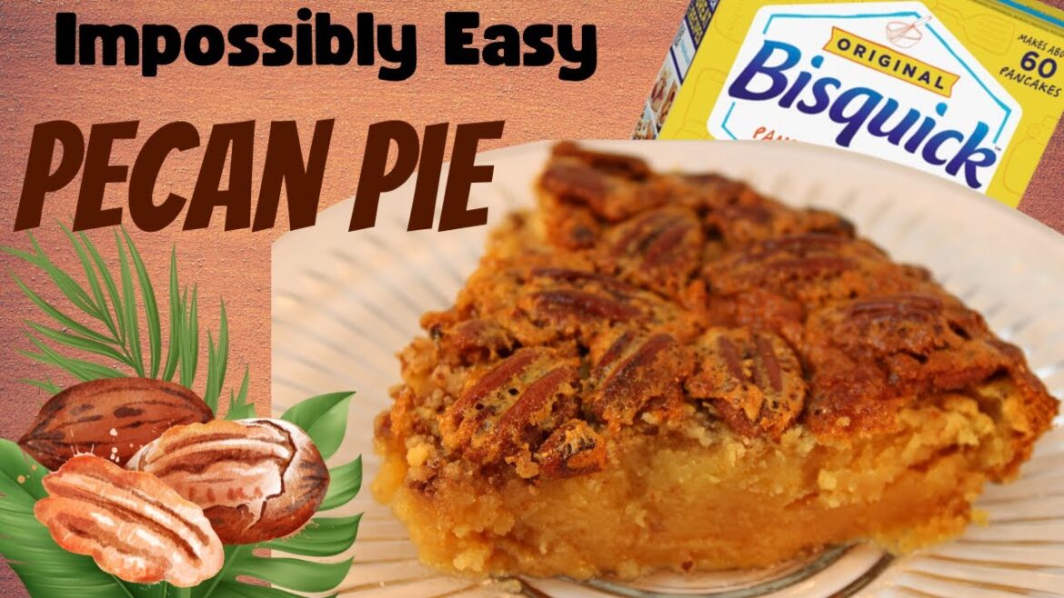 Impossibly Easy Pecan Pie - a Bisquick recipe