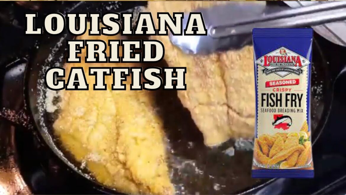 LOUISIANA FRIED CATFISH