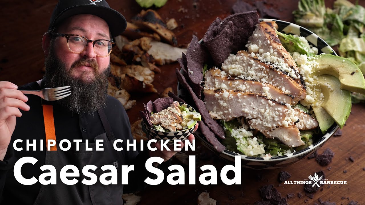 Chipotle Chicken Caesar Salad Chef Tom x All Things Barbecue Dining