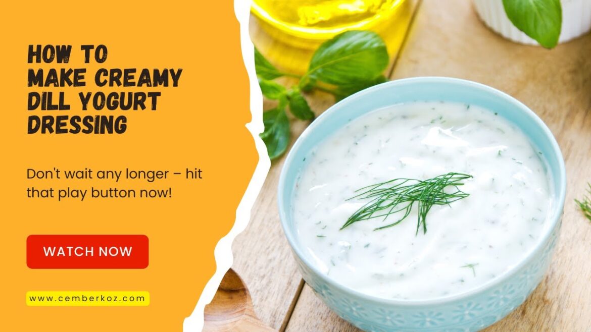 How to Make Creamy Dill Yogurt Dressing