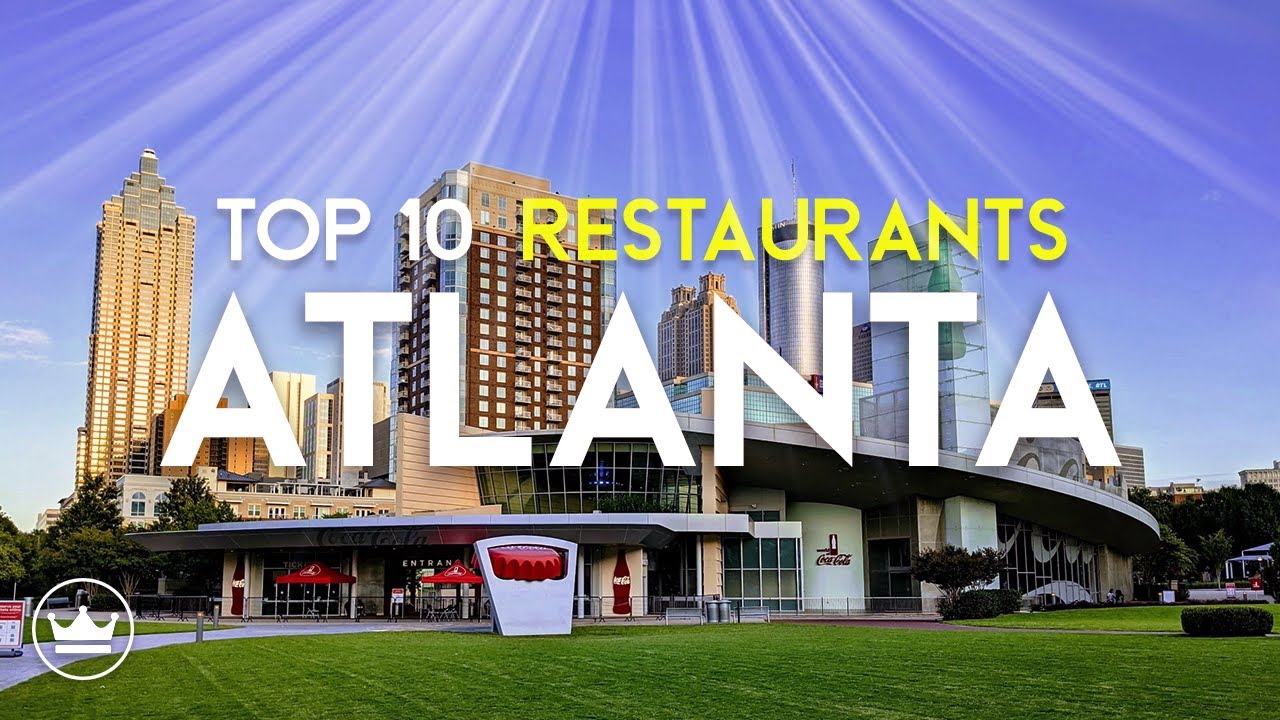 The Top 10 BEST Restaurants in Atlanta (GA), USA (2025) Dining and