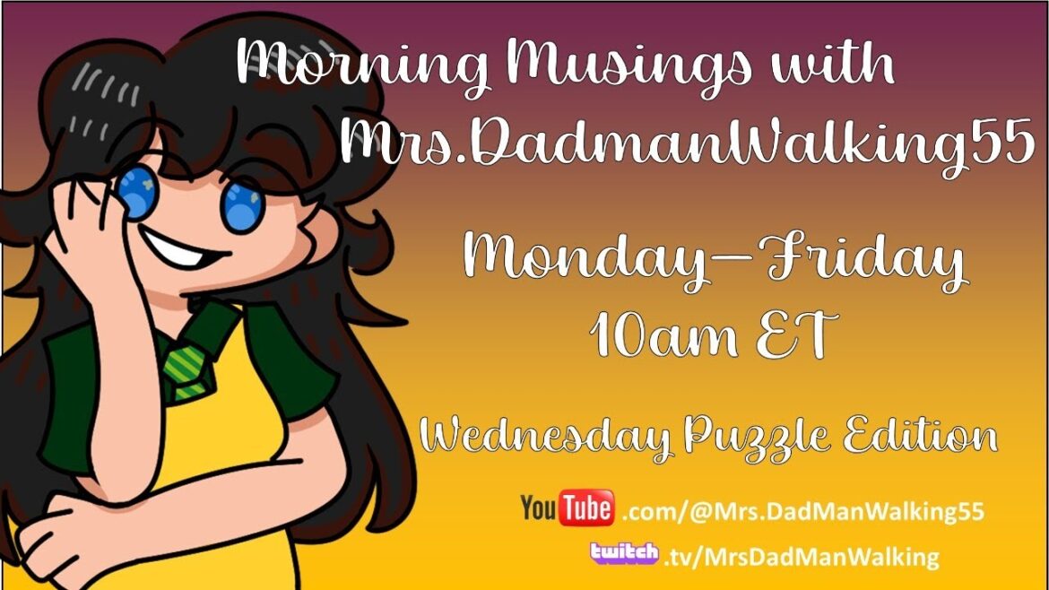 May 13 Morning Musings with Mrs.DadmanWalking55 (18+)