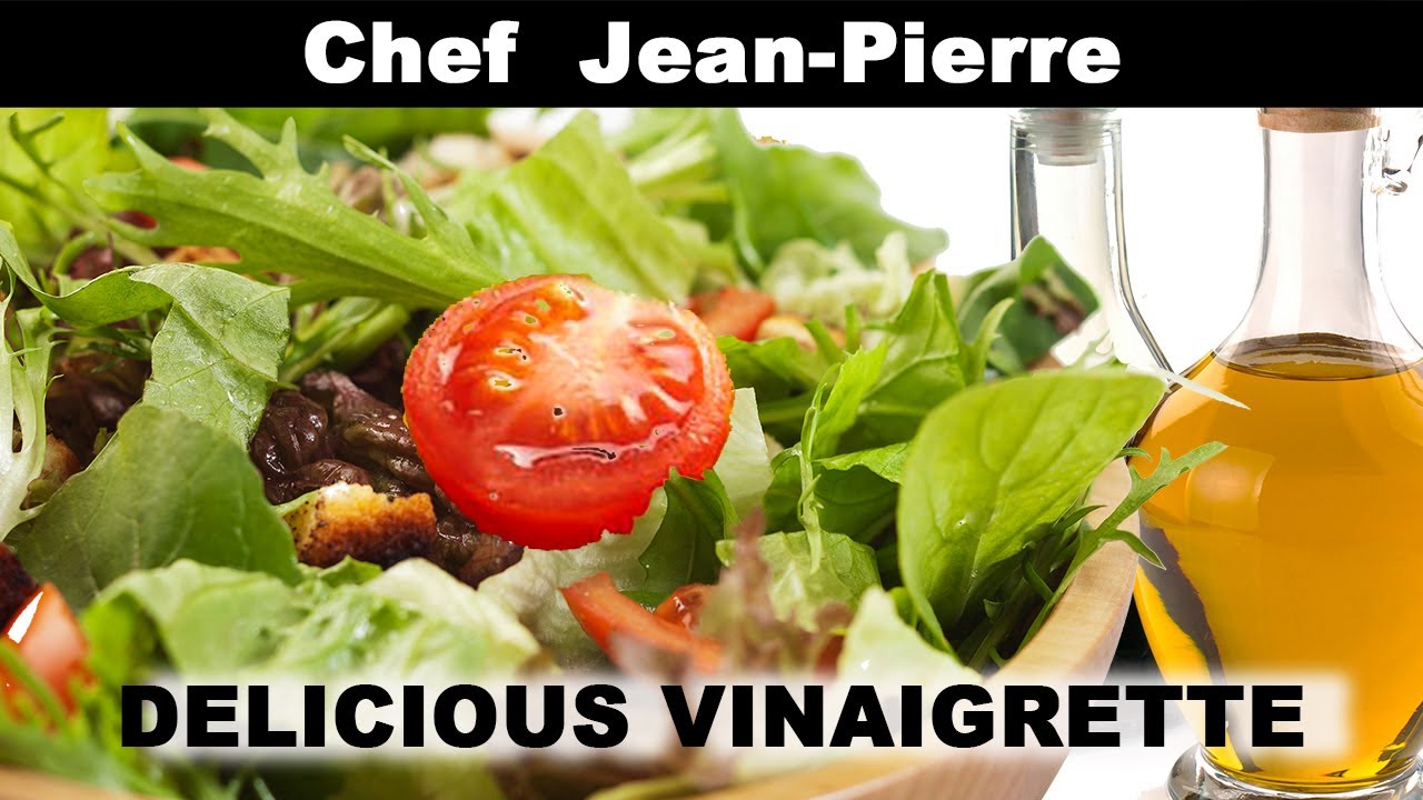 Easy Vinaigrette In Minutes! Chef JeanPierre Dining and Cooking