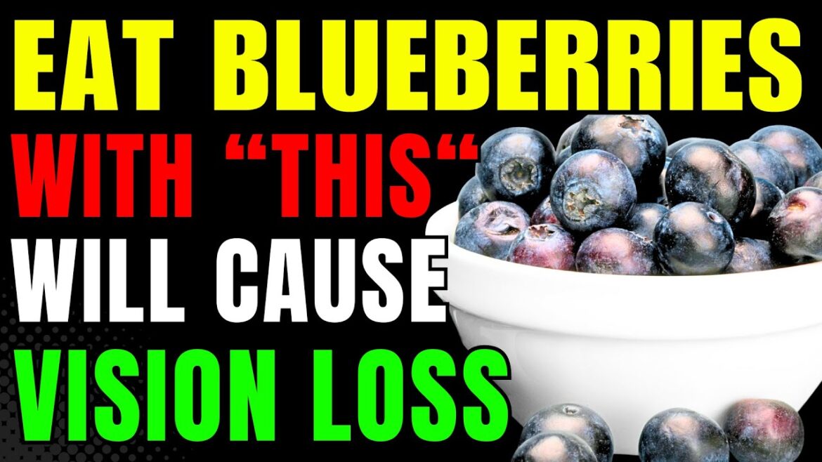 Never Eat Blueberries with This Cause Vision Loss! 3 Best & Worst Blueberries Combo for Vision