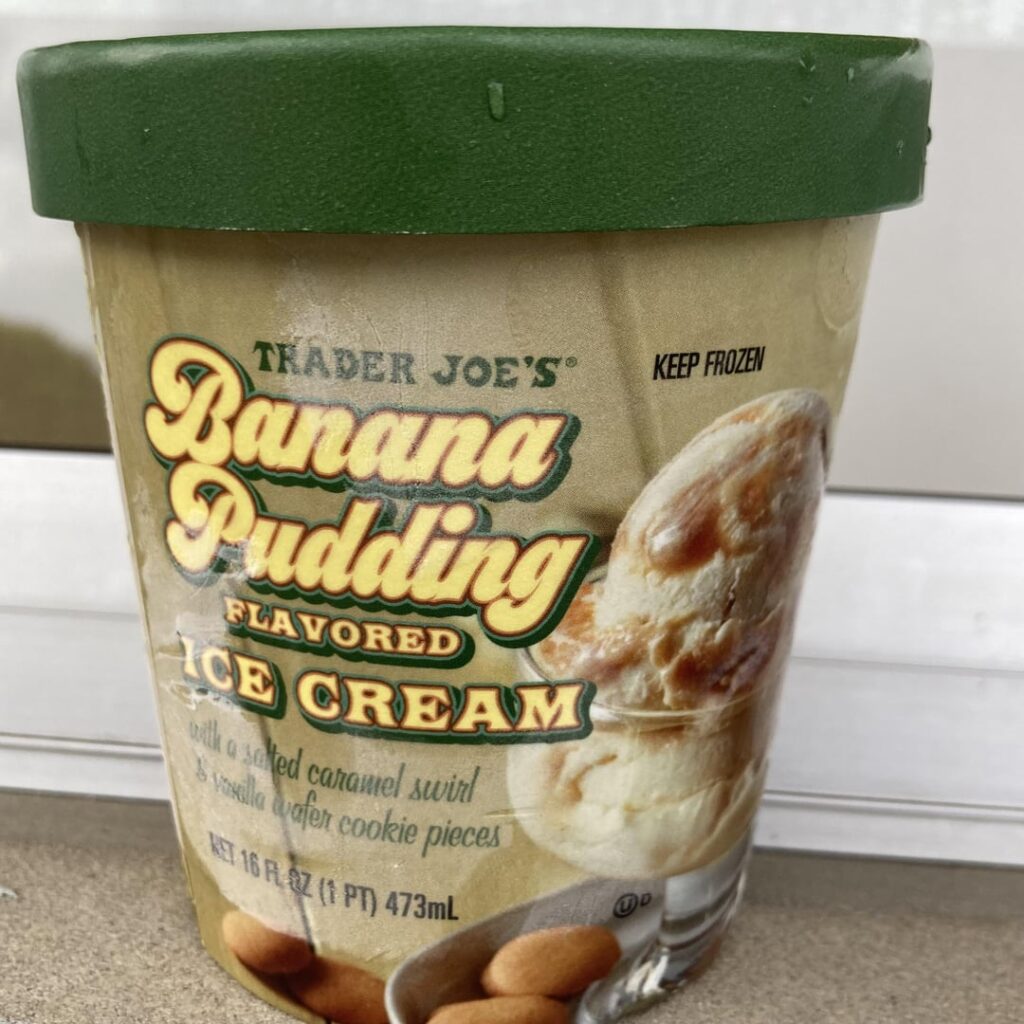 First ice cream from Trader Joe’s! Banana Pudding seasonal pint, $3.79