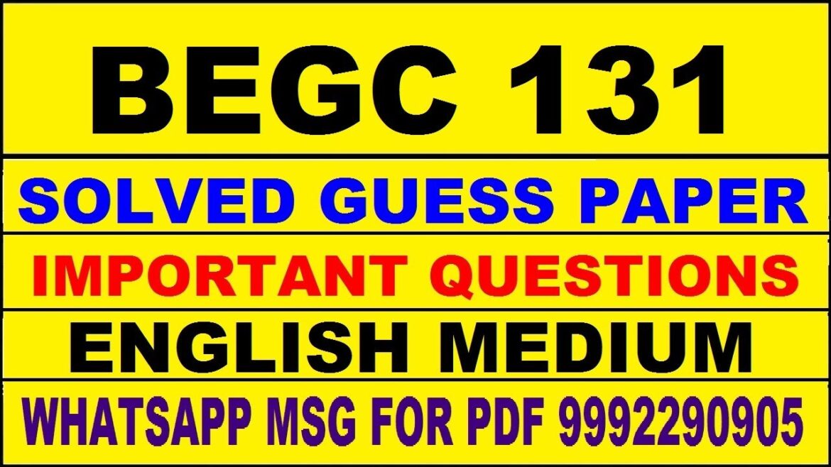begc 131 guess paper in english | begc 131 important questions | begc 131 study material begc 131 guess paper in english | begc 131 important questions | begc 131 study material