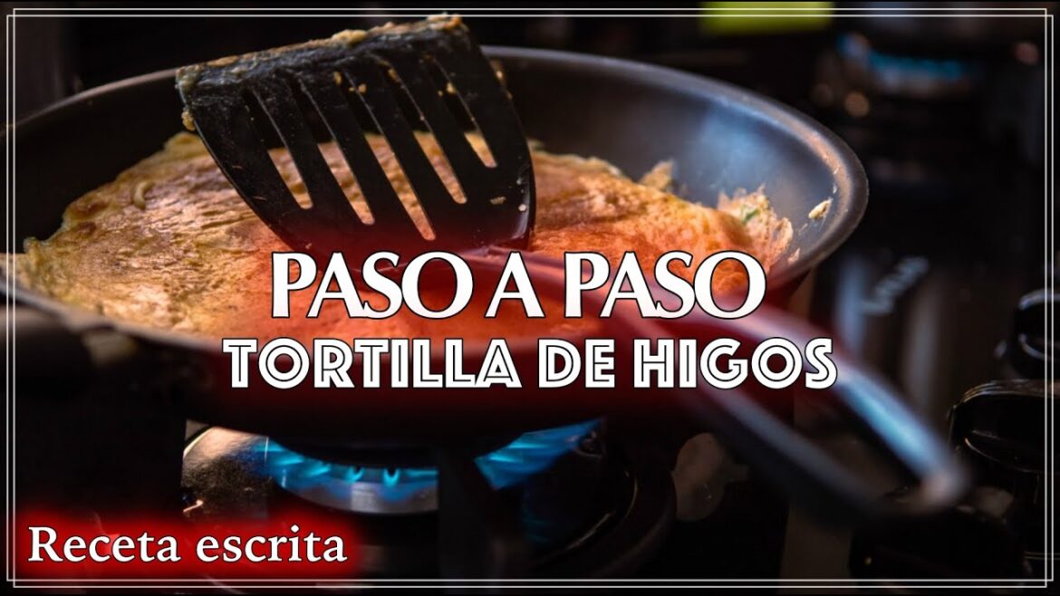 Receta fácil: Tortilla de Higos ¡Una comida exquisita y rápida de preparar!