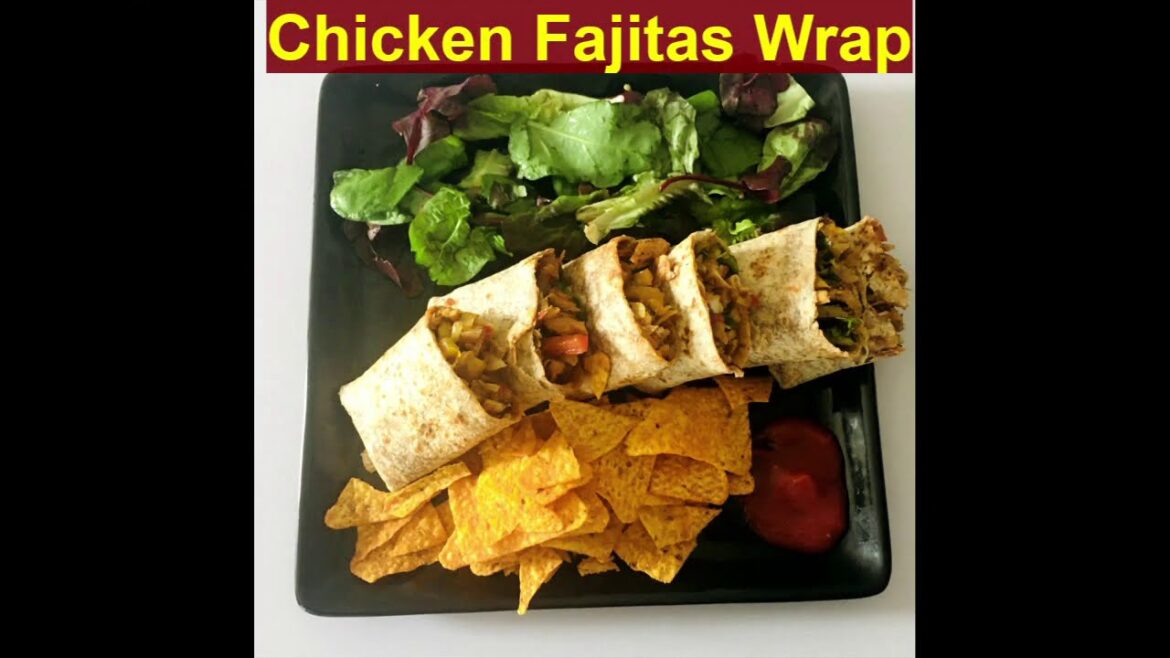 Chicken Fajita Wrap with easy recipe   #SSCooking #Chicken #Food #Wrap