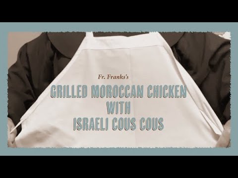 FriarChef | S5 E11: Grilled Moroccan Chicken with Couscous FriarChef | S5 E11: Grilled Moroccan Chicken with Couscous