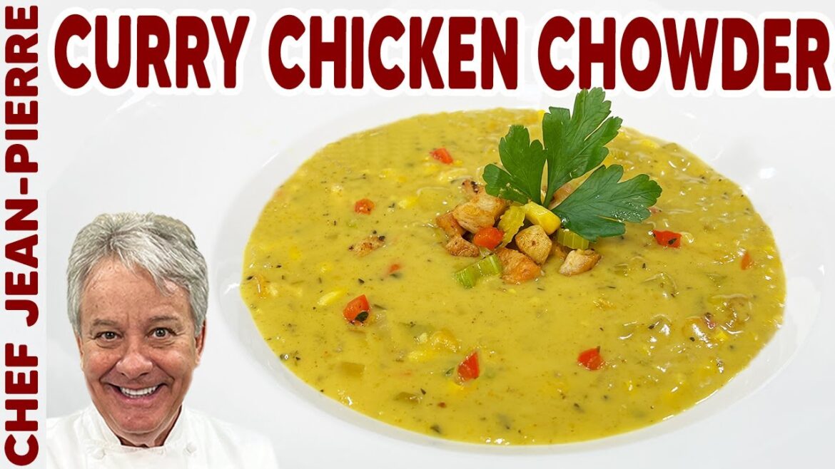 Curry Chicken Chowder Recipe | Chef Jean-Pierre
