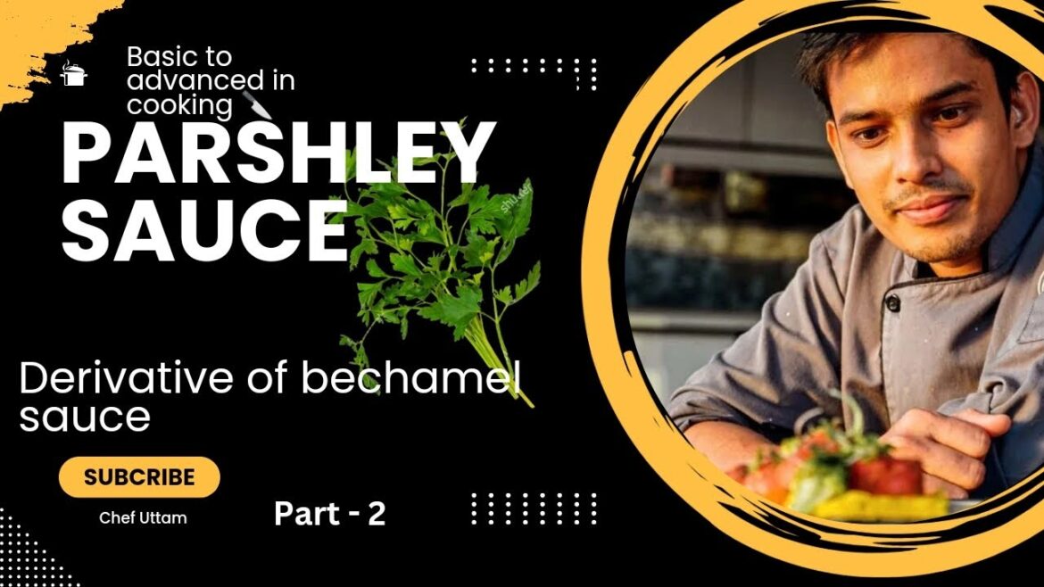 Parshley sauce/derivatives of Béchamel sauce/ mother sauces/  by chef uttam/ part - 2#viral #trend