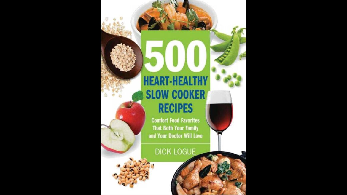 500 heart healthy slow cooker recipes comfort food favorites that both your family and doctor will l 500 heart healthy slow cooker recipes comfort food favorites that both your family and doctor will l