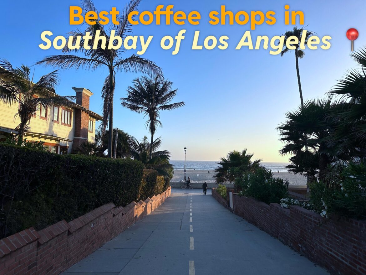 Best coffee shops in South Bay, CA!?☕️