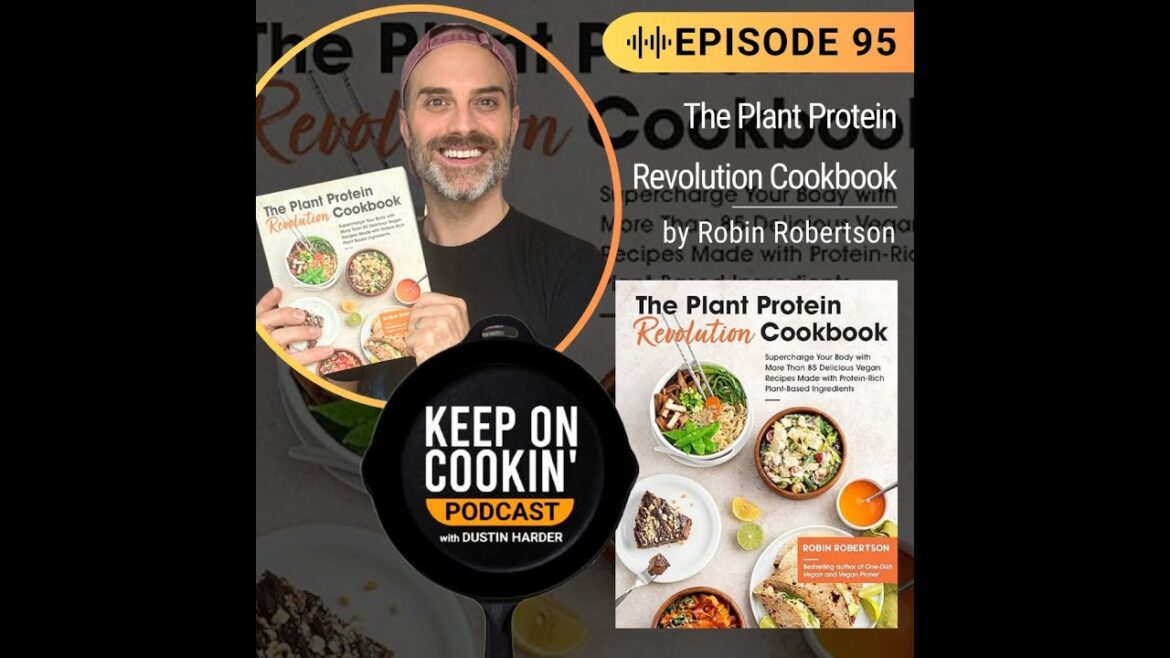 95 – The Plant Protein Revolution Cookbook by Robin Robertson 95 - The Plant Protein Revolution Cookbook by Robin Robertson