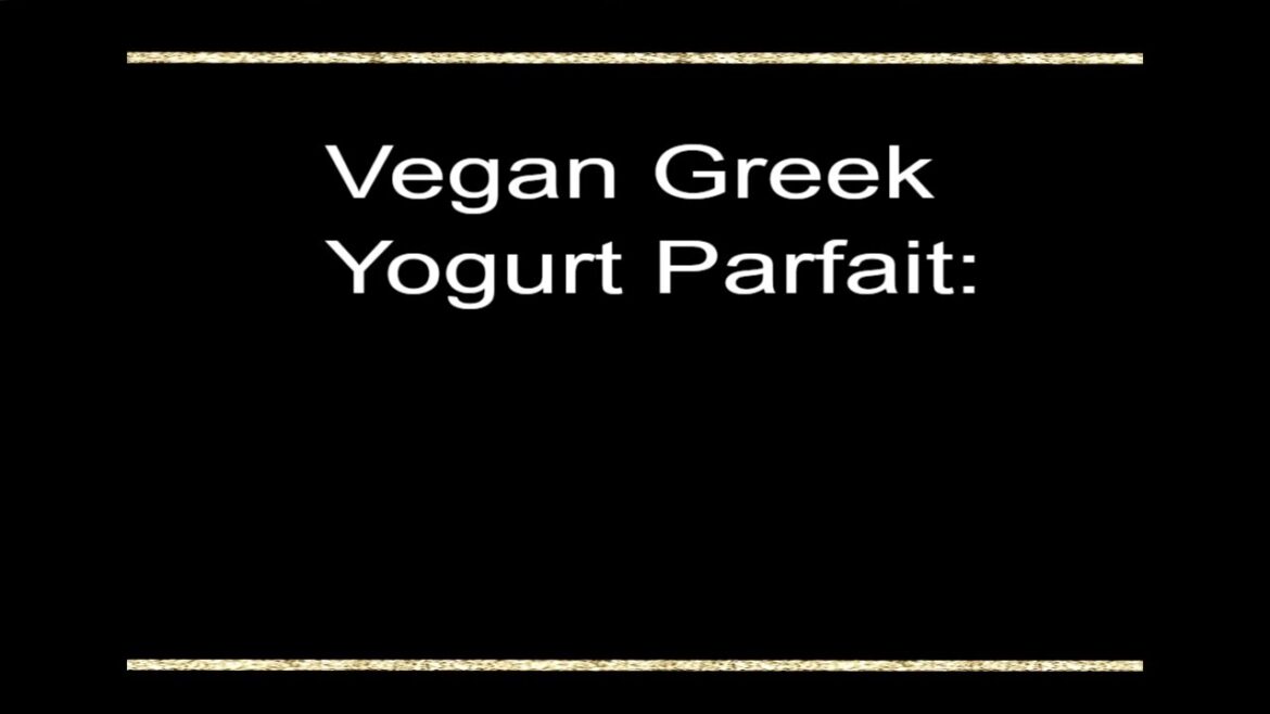 1-Minute Recipes - Vegan Greek Yogurt Parfait #shorts #1minuterecipes