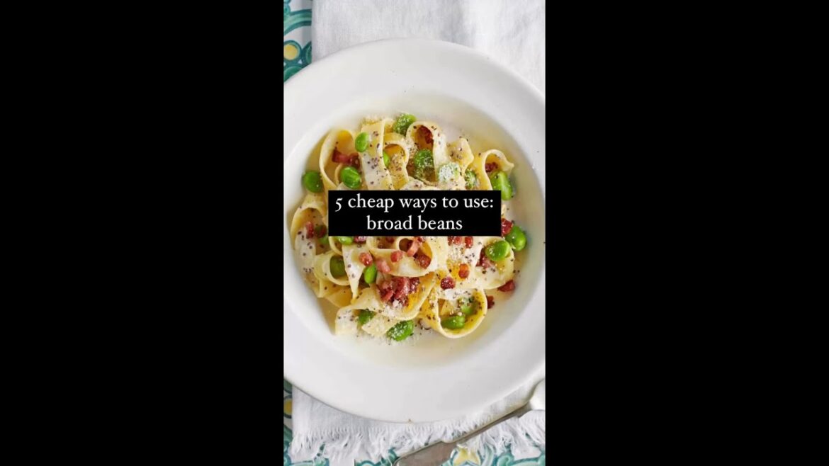 Five cheap and cheerful ways to use broad beans