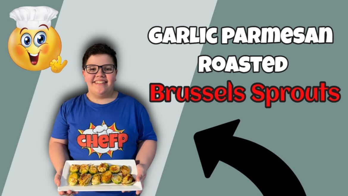Garlic Parmesan Roasted Brussels Sprouts | Chef P