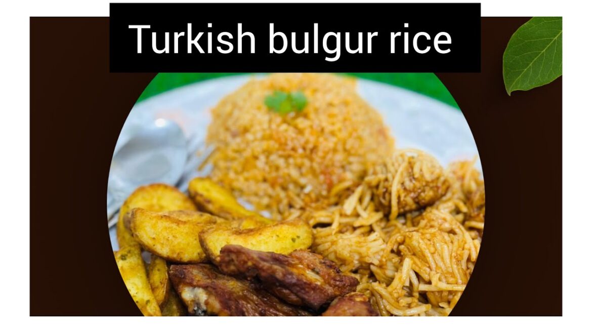 Turkish burgol rice | turkish rice simple and easy | how to make full platter | برگول ترکش چاول