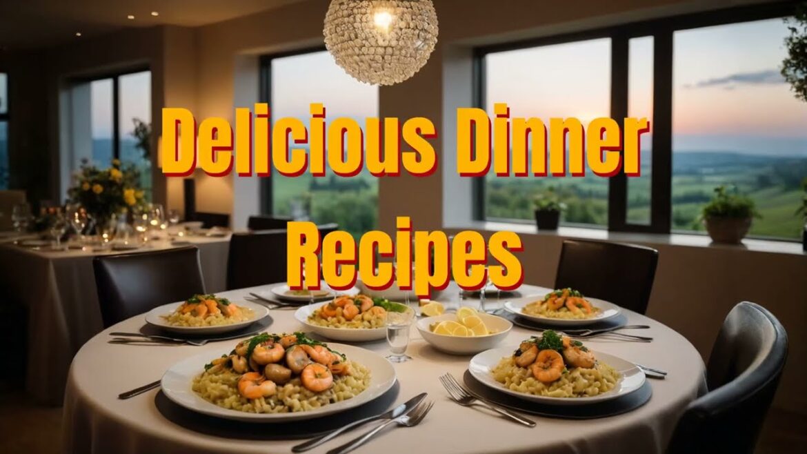 Delicious Dinner Recipes