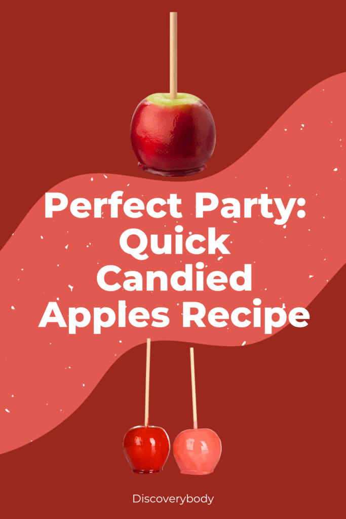 Perfect Party: Quick Candied Apples Recipe