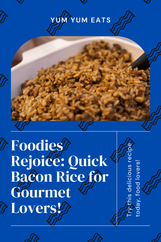 Foodies Rejoice: Quick Bacon Rice for Gourmet Lovers!