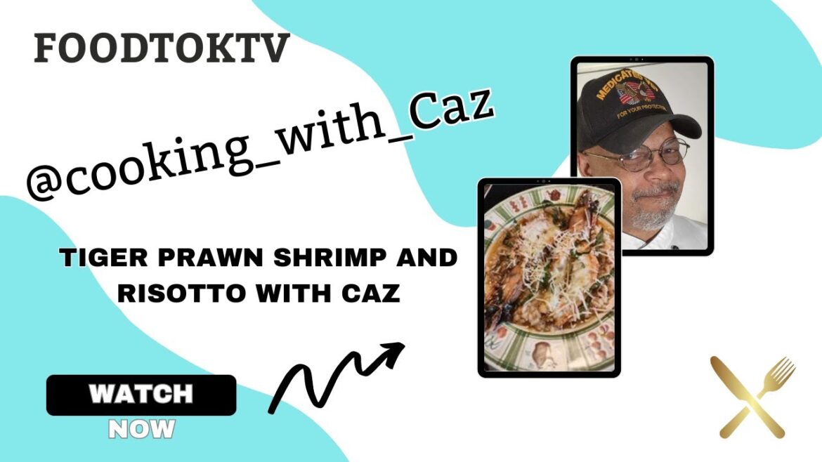 Tiger Prawns and Risotto on SNL with Caz on FoodtokTV