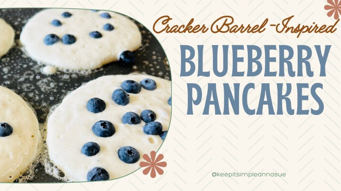 Cracker Barrel-Inspired Blueberry Pancakes: Easy & Delicious Homemade Recipe