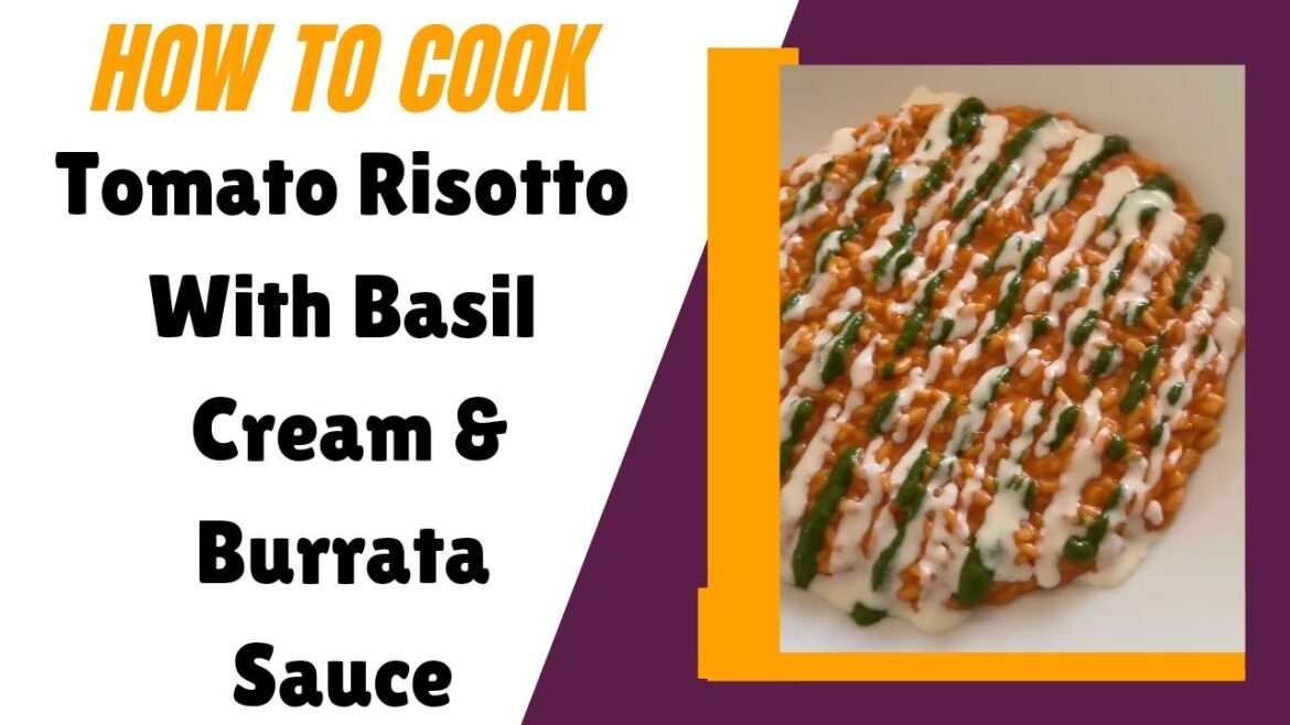 Tomato Risotto With Basil Cream & Burrata Sauce #food #youtubechannel #cooking #recipe