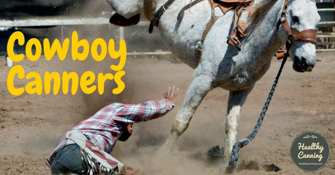 Don't be a Cowboy canner! found this funny but informative article about rebel and cowboy and Amish canning