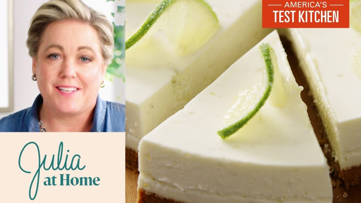 The Ultimate No-Bake Key Lime Cheesecake | Julia At Home (S4 E3) The Ultimate No-Bake Key Lime Cheesecake | Julia At Home (S4 E3)