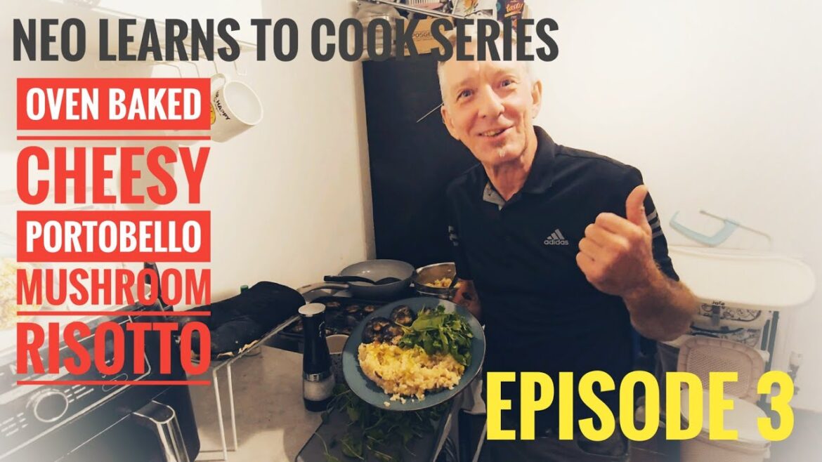 Neo Learns To Cook Series | Oven-Baked Portobello Mushroom Risotto | Episode 3 Neo Learns To Cook Series | Oven-Baked Portobello Mushroom Risotto | Episode 3