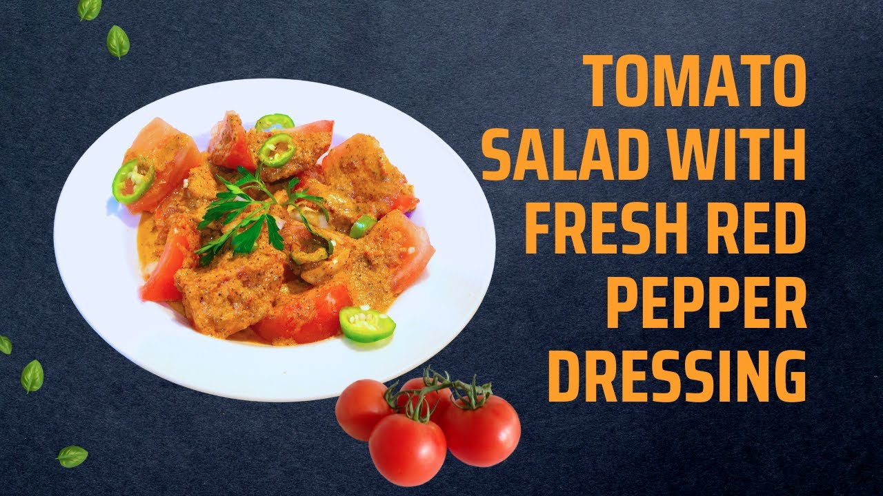 Easy Tasty Tomato Salad with Fresh Red Pepper Dressing Recipe Dining