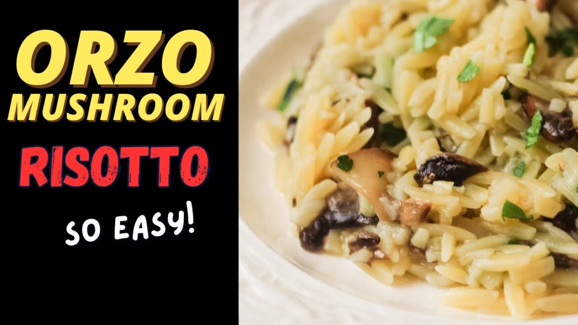Easy and Delicious Cheesy Orzo Risotto with Mushrooms – Such a Fantastic Italian Recipe! Easy and Delicious Cheesy Orzo Risotto with Mushrooms - Such a Fantastic Italian Recipe!