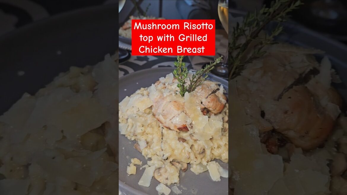 Mushroom Risotto top with Grilled Chicken Breast  #shorts