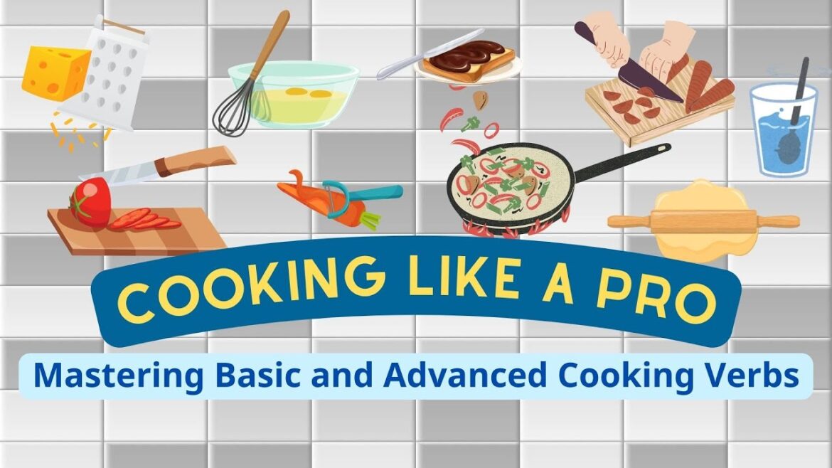 Cooking Basics: How to Use Key Verbs in Everyday Recipes│Cooking Like a Pro│ Must-Know Cooking Verbs Cooking Basics: How to Use Key Verbs in Everyday Recipes│Cooking Like a Pro│ Must-Know Cooking Verbs