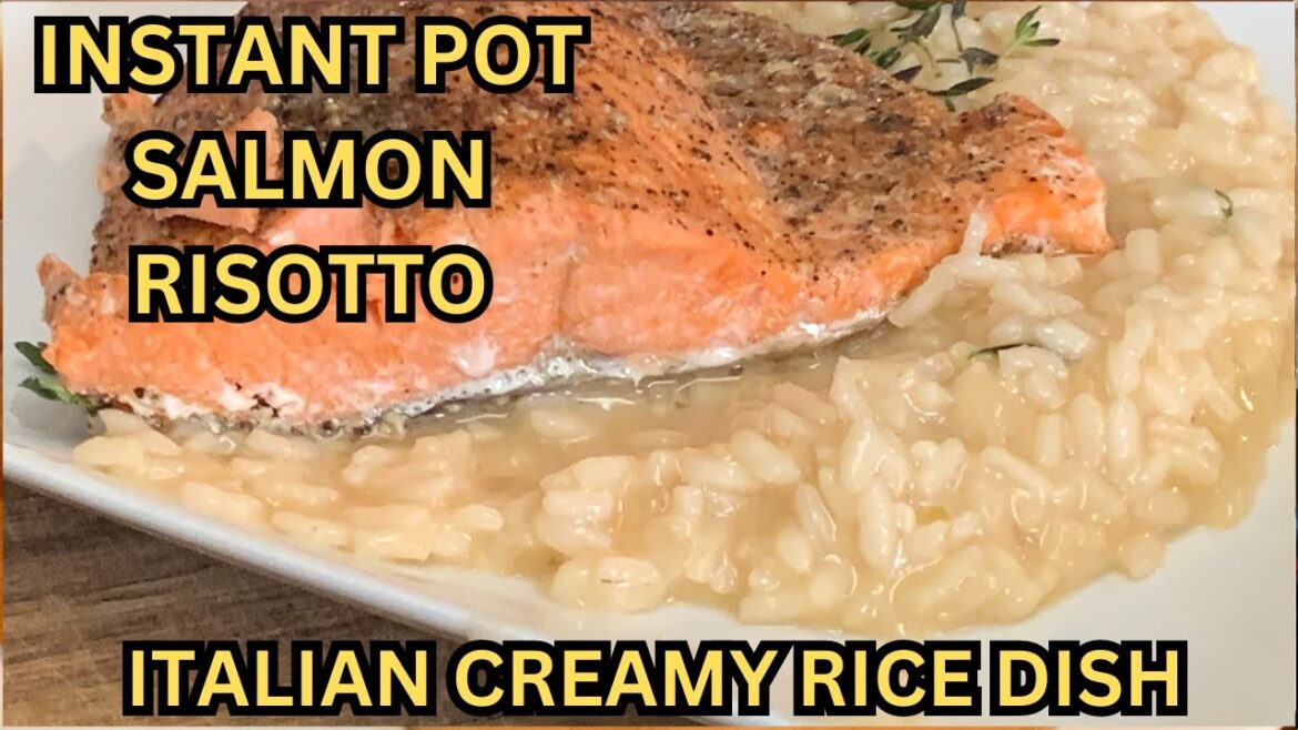 INSTANT POT SALMON RISOTTO | Italian Creamy Rice INSTANT POT SALMON RISOTTO | Italian Creamy Rice