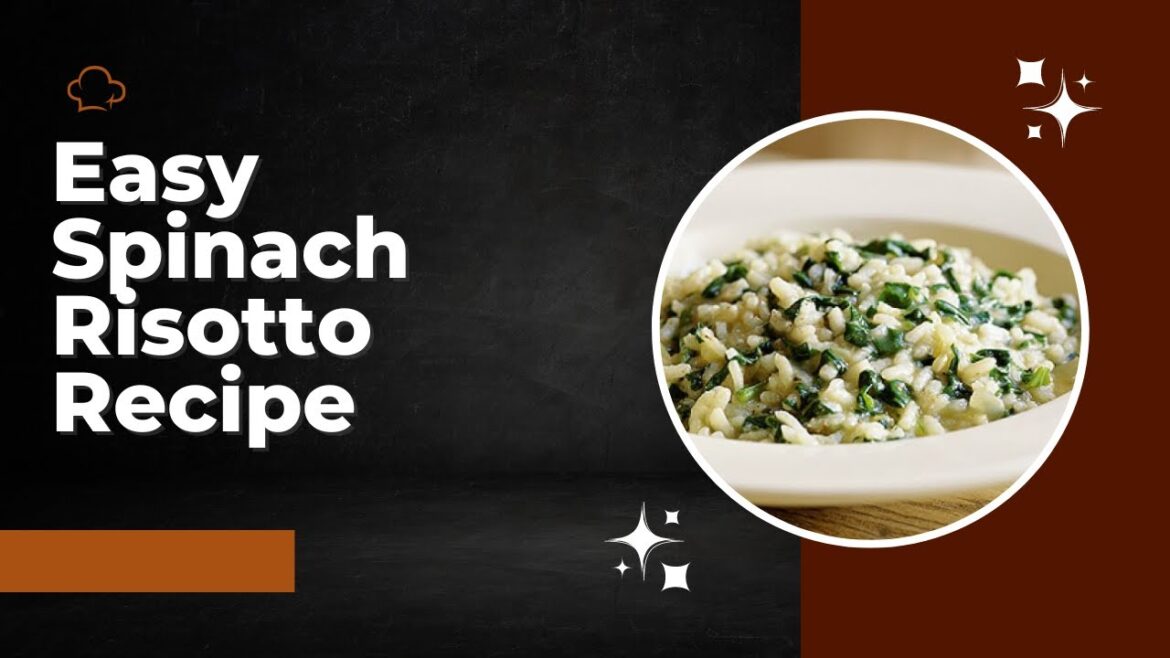 Easy Spinach Risotto Recipe: Gourmet Dinner in 30 Minutes