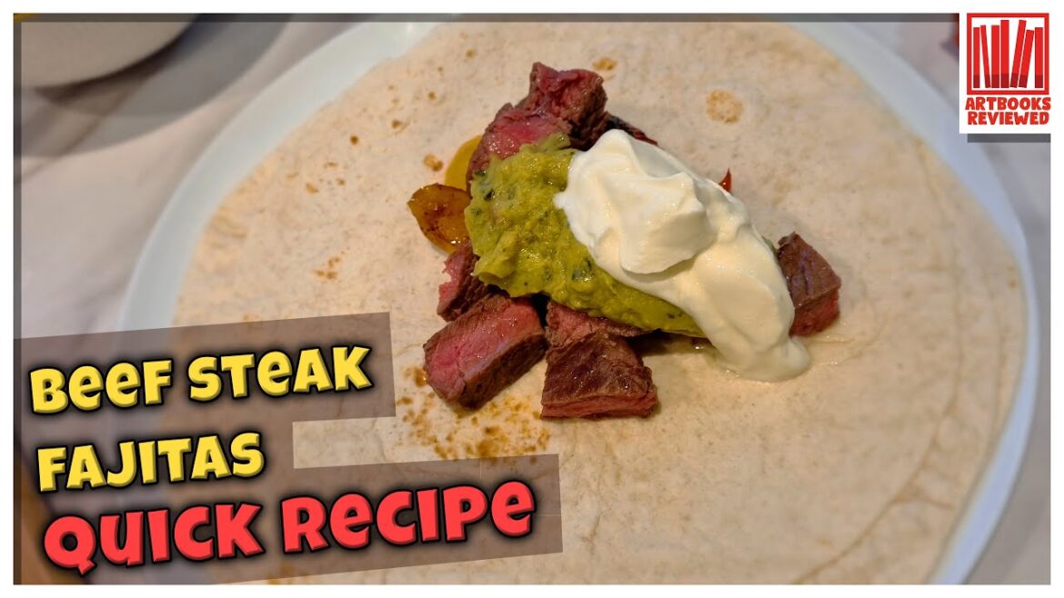 Beef Steak Fajitas - quick easy recipe