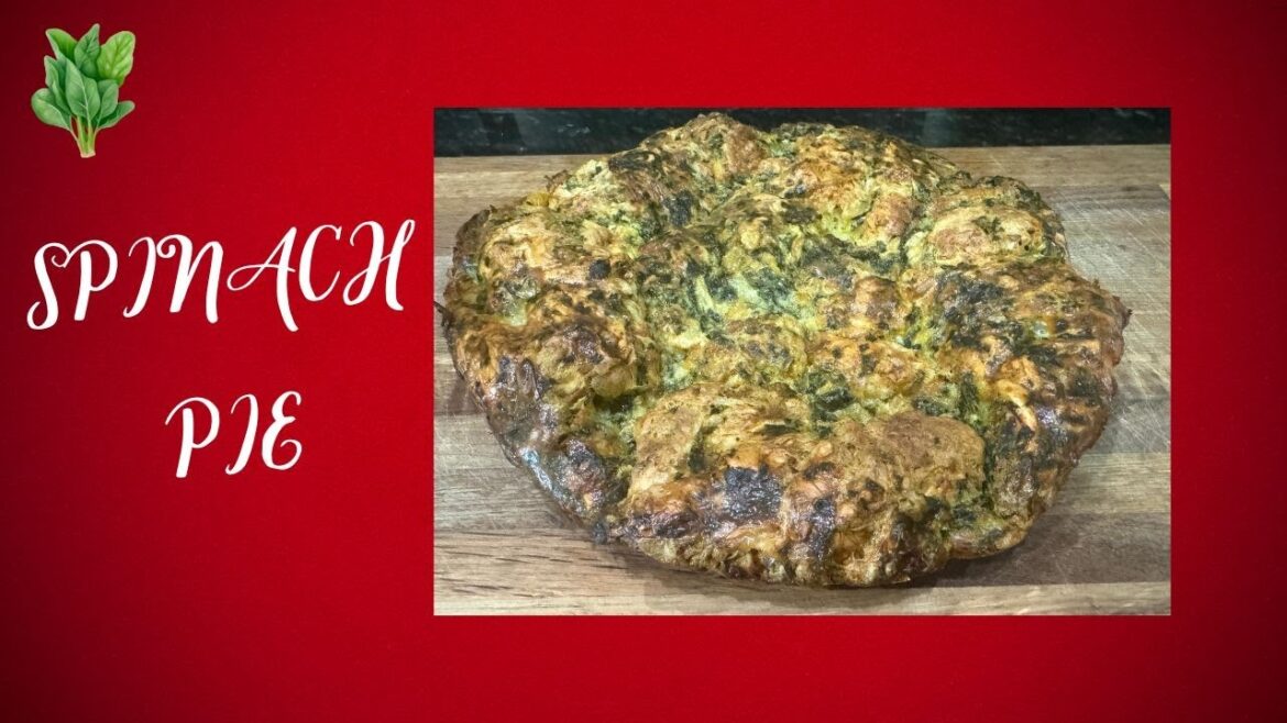 Spinach Pie  -  Spinach Pie Recipe - Spanakopita Recipe - Phyllo Dough Spinach Pie