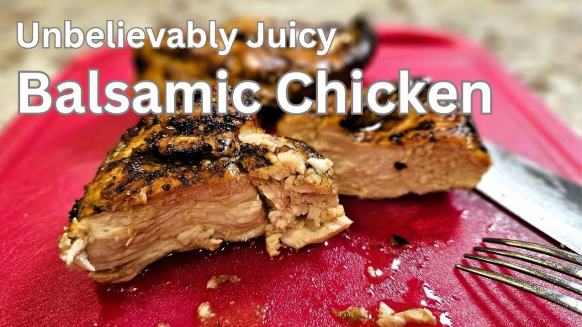 Unbelievably Juicy Balsamic Chicken