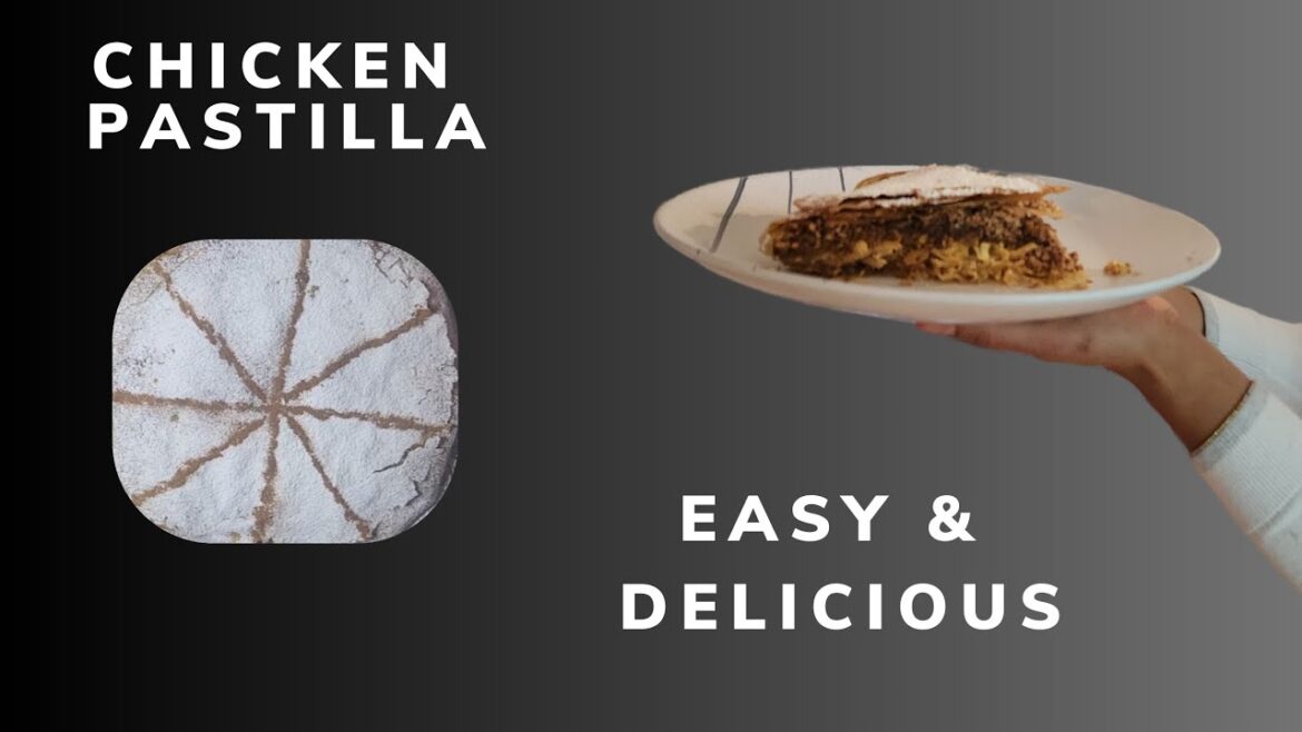 Simple Chicken Pie - Moroccan Pastilla Traditional Recipe
