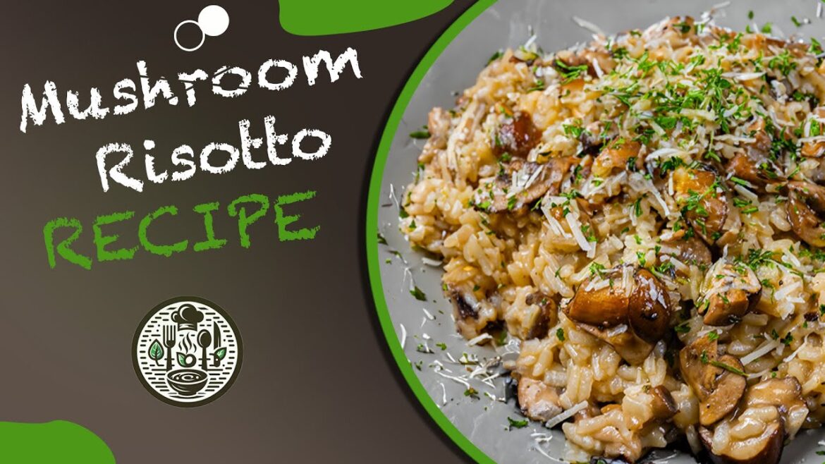 Mouthwatering Mushroom Risotto Recipe | Easy & Delicious