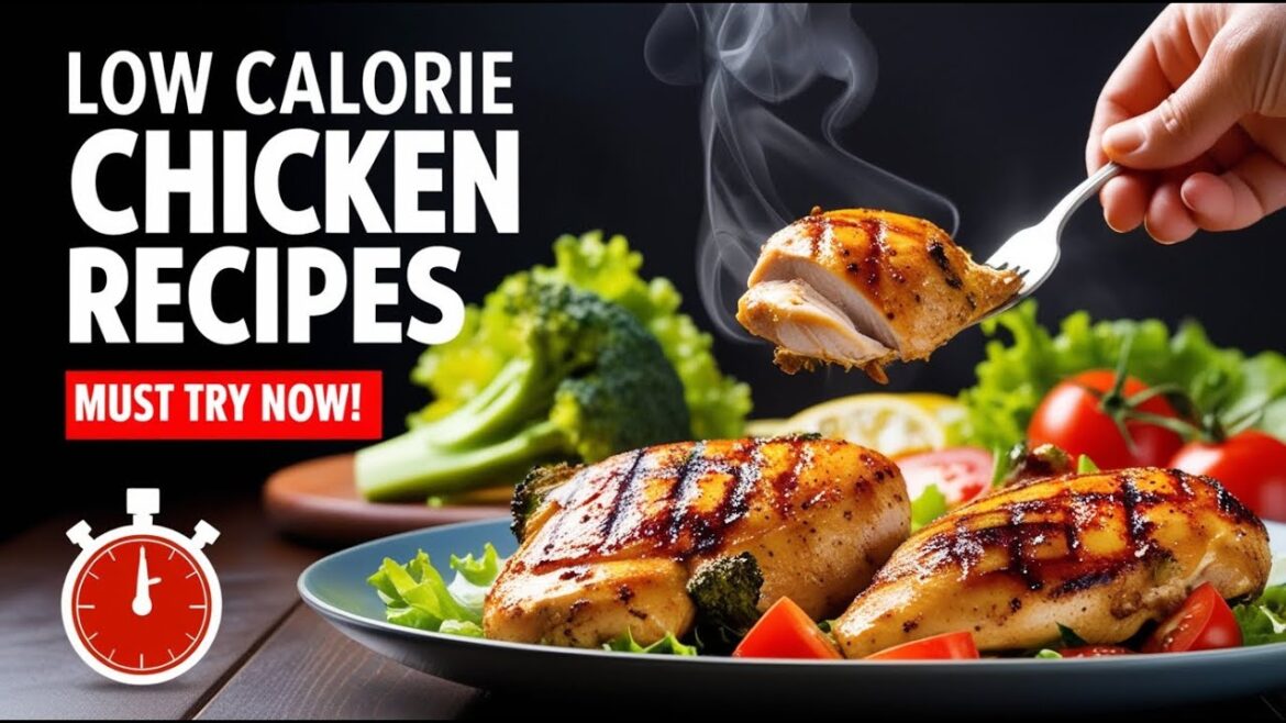 33 EASY Low Calorie Chicken Recipes You MUST Try NOW