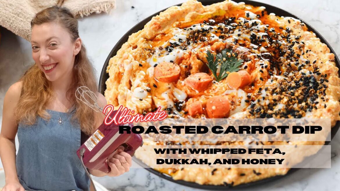 The Ultimate Roasted Carrot Dip with Whipped Feta, Dukkah, and Honey!