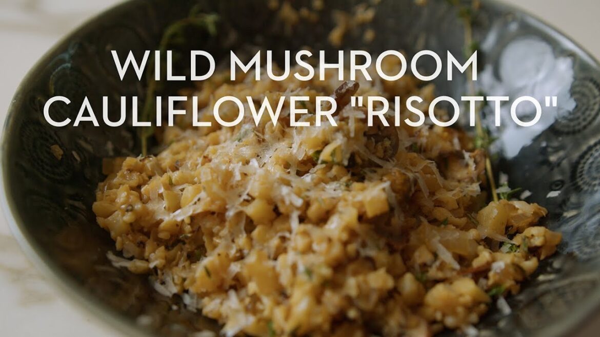 WILD MUSHROOM CAULIFLOWER “RISOTTO” (Gluten free, grain free, low carb) WILD MUSHROOM CAULIFLOWER "RISOTTO" (Gluten free, grain free, low carb)
