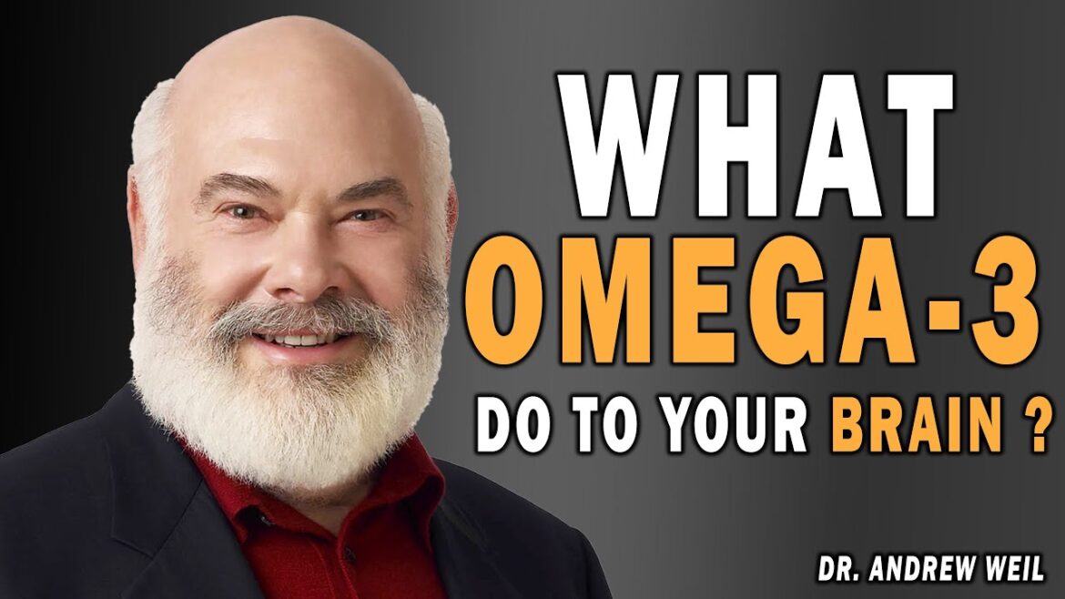 How to Improve & Protect Your Brain | Dr. Andrew Weil's 5 Tips | Omega-3s - Brain & Longevity
