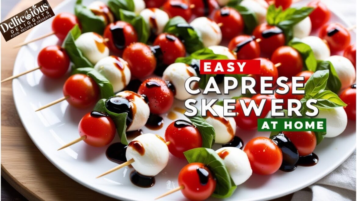 How to Make Delicious Caprese Skewers at home