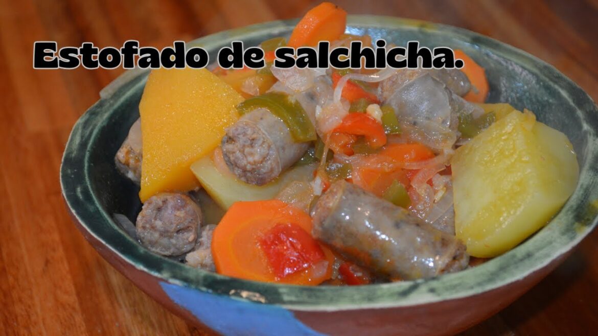 Estofado de salchicha.