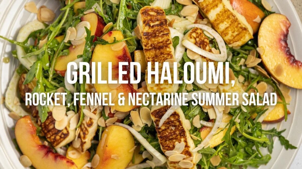 Grilled Haloumi, Rocket, Fennel & Nectarine Summer Salad