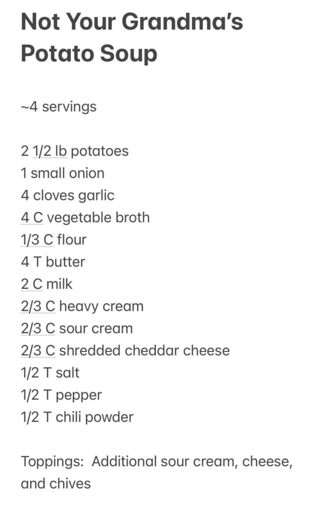 I had to write up my Potato Soup recipe for a potluck, so thought I’d share here as well!  It’s got a kick to it.